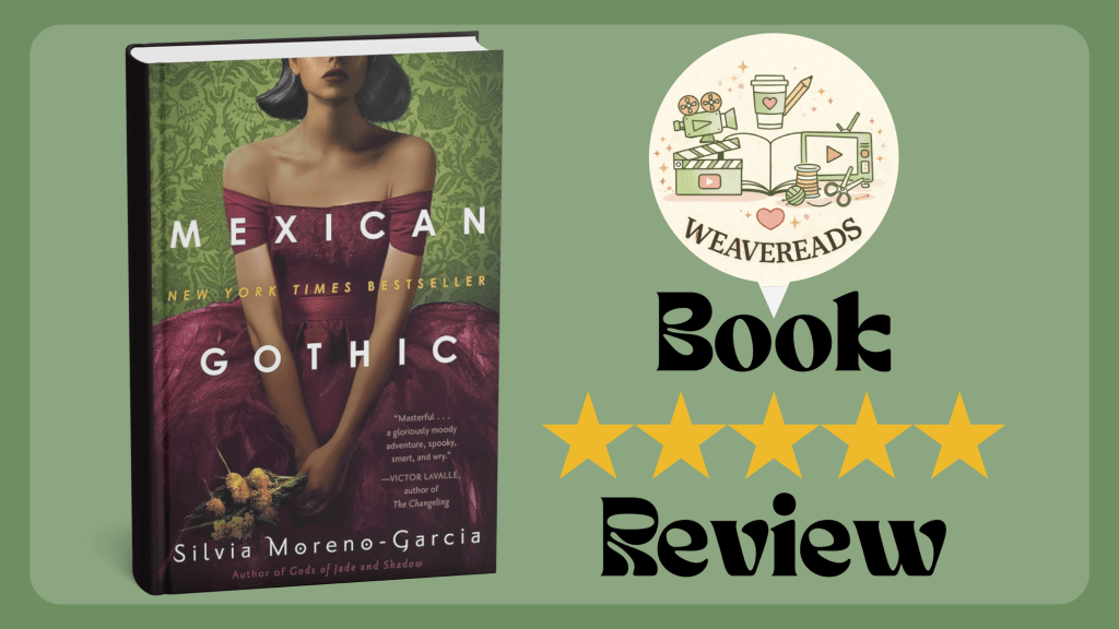Mexican Gothic — Review&nbsp;**SPOILERS**