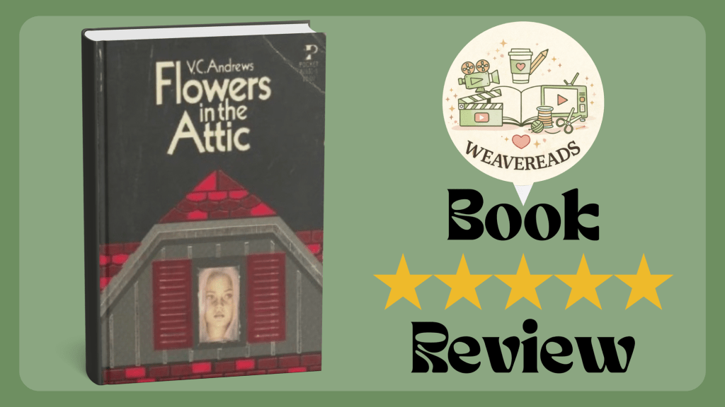 Flowers in the Attic — Book Review&nbsp;**SPOILERS**